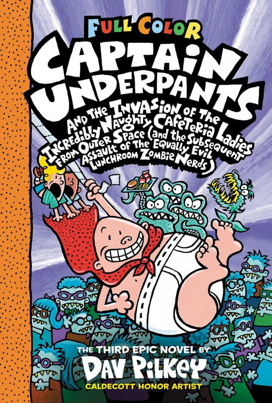 Captain Underpants and the Invasion of the Incredibly Naughty Cafeteria Ladies from Outer Space: Color Edition (Captain Underpants 3)