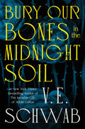 Bury Our Bones in the Midnight Soil