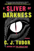 A Sliver of Darkness: Stories