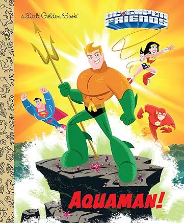 Aquaman! (DC Super Friends) (Little Golden Book)