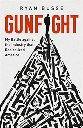 Gunfight: My Battle Against the Industry that Radicalized America