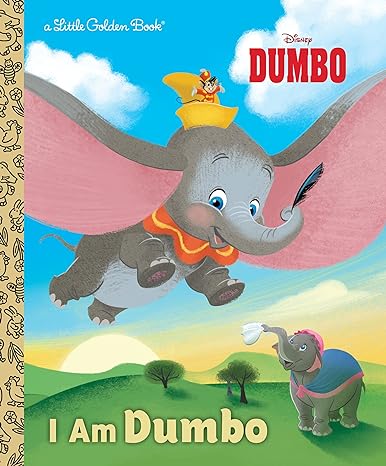 I Am Dumbo (Disney Classic) (Little Golden Book)