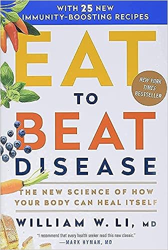 Eat to Beat Disease: The New Science of How Your Body Can Heal Itself