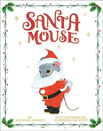 Santa Mouse (A Santa Mouse Book)