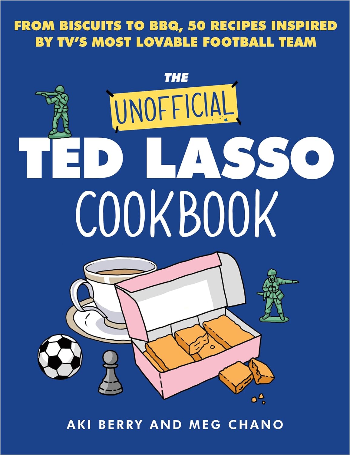 The Unofficial Ted Lasso Cookbook: From Biscuits to BBQ, 50 Recipes Inspired by TV's Most Lovable Football Team