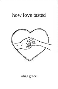 how love tasted: poetry