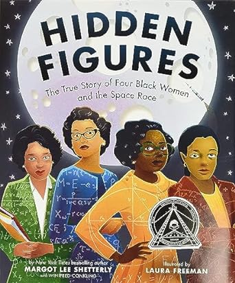Hidden Figures Picture Book: The true story of four black women and the space race