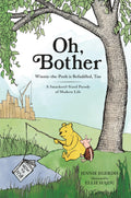 Oh, Bother: Winnie-The-pooh Is Befuddled, Too(A smackerel-sized parody of modern life)