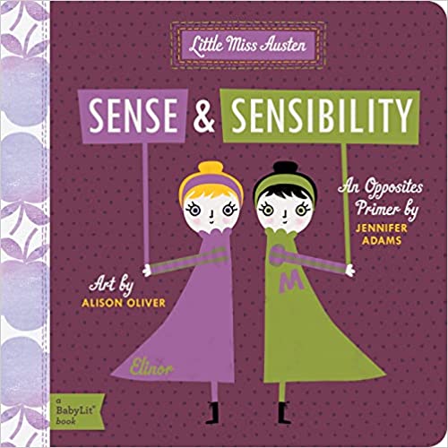 Sense & Sensibility: A BabyLit® Opposites Primer (BabyLit Books)