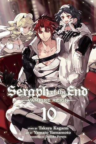 Seraph of the End, Vol. 10: Vampire Reign (10) Paperback