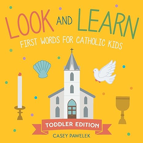 Look and Learn ― Toddler Edition: First Words for Catholic Kids