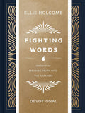 Fighting Words: 100 Days Of Speaking Truth Into The Darkness