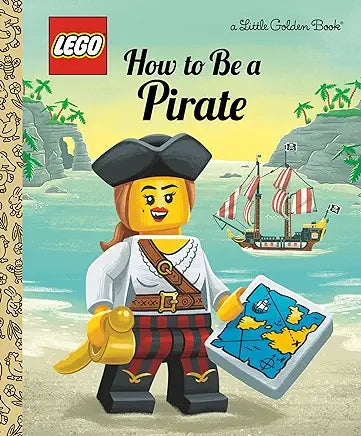 How to Be a Pirate (LEGO) (Little Golden Book)