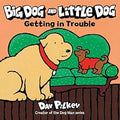 Big Dog and Little Dog Getting in Trouble Board Book Board book