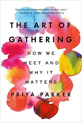The Art Of Gathering - How We Meet And Why It Matters