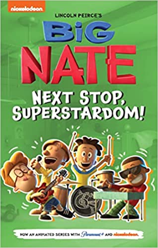 Big Nate: Next Stop, Superstardom! (Volume 3) (Big Nate TV Series Graphic Novel)