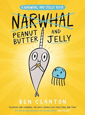 Peanut Butter and Jelly (A Narwhal and Jelly Book #3)