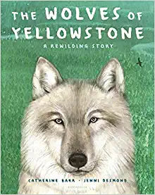 The Wolves of Yellowstone: A Rewilding Story