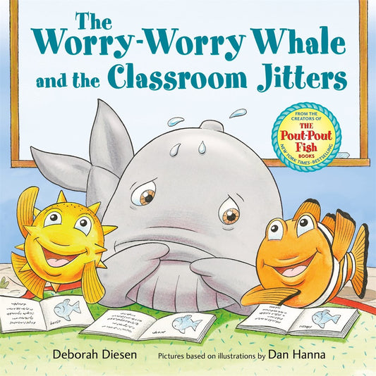 The Worry-Worry Whale And The Classroom Jitters