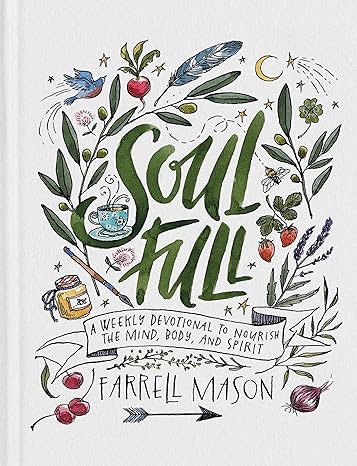 Soulfull: A Weekly Devotional to Nourish the Mind, Body, and Spirit