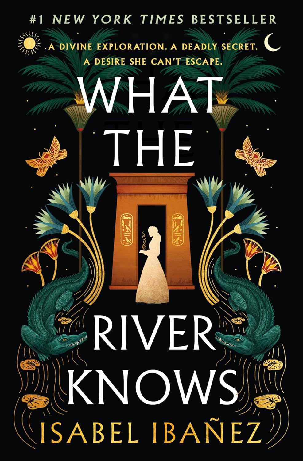 What the River Knows: A Novel (Secrets of the Nile, 1)