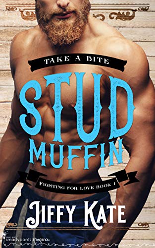Stud Muffin: A Friends to Lovers Small Town Romantic Comedy (Fighting for Love Book 1)