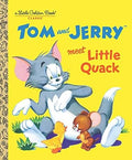 Tom and Jerry Meet Little Quack (Tom & Jerry) (Little Golden Book)