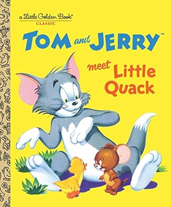 Tom and Jerry Meet Little Quack (Tom & Jerry) (Little Golden Book)
