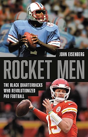 Rocket Men: The Black Quarterbacks Who Revolutionized Pro Football