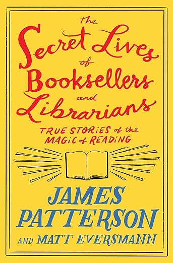 The Secret Lives of Booksellers and Librarians: Their stories are better than the bestsellers