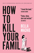 How To Kill Your Family
