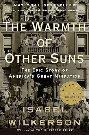 The Warmth of Other Suns: The Epic Story of America's Great Migration (Paperback)