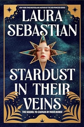 Stardust in Their Veins: Castles in Their Bones #2