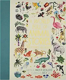A World Full of Animal Stories: 50 folk tales and legends (Volume 2)