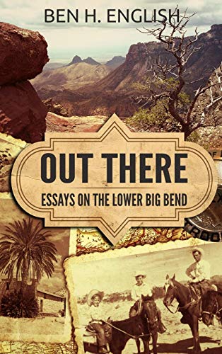 Out There: Essays on the Lower Big Bend