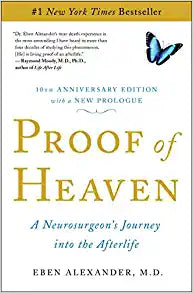 Proof of Heaven: A Neurosurgeon's Journey Into the Afterlife