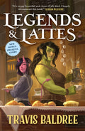 Legends & Lattes : A Novel of High Fantasy and Low Stakes