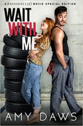 Wait With Me: A Passionflix Special Edition