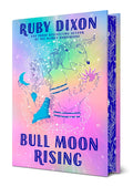 Dixon, Ruby - Bull Moon Rising (Royal Artifactual Guild) Hardcover – Special Edition