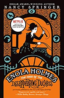 Enola Holmes: The Case of the Disappearing Duchess (An Enola Holmes Mystery Book 6)