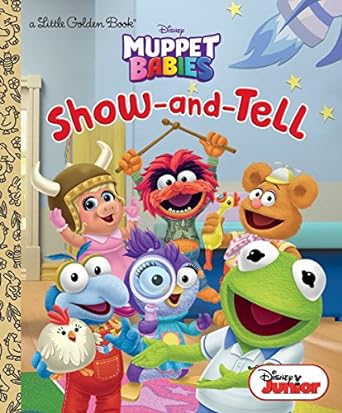 Show-and-Tell (Disney Muppet Babies) (Little Golden Book)