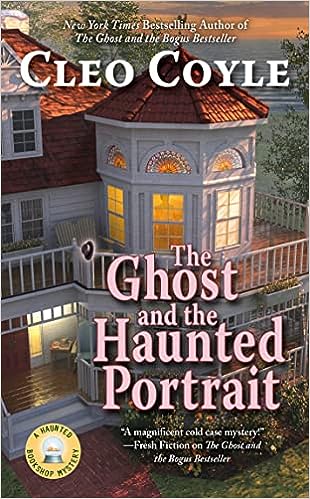 The Ghost and the Haunted Portrait (Haunted Bookshop Mystery)