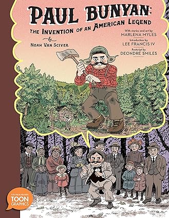 Paul Bunyan: The Invention of an American Legend: A TOON Graphic (Toon Graphics)