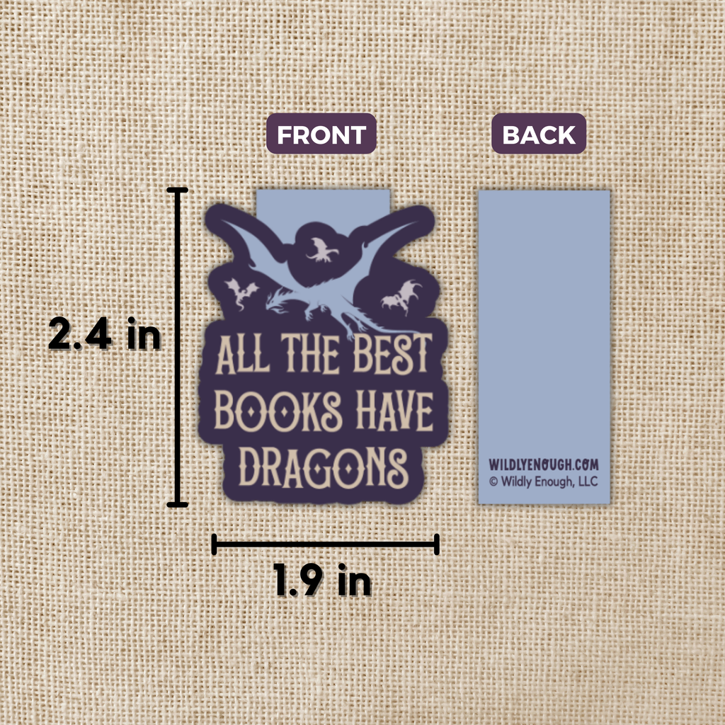 Magnetic Bookmark - All The Best Books Have Dragons