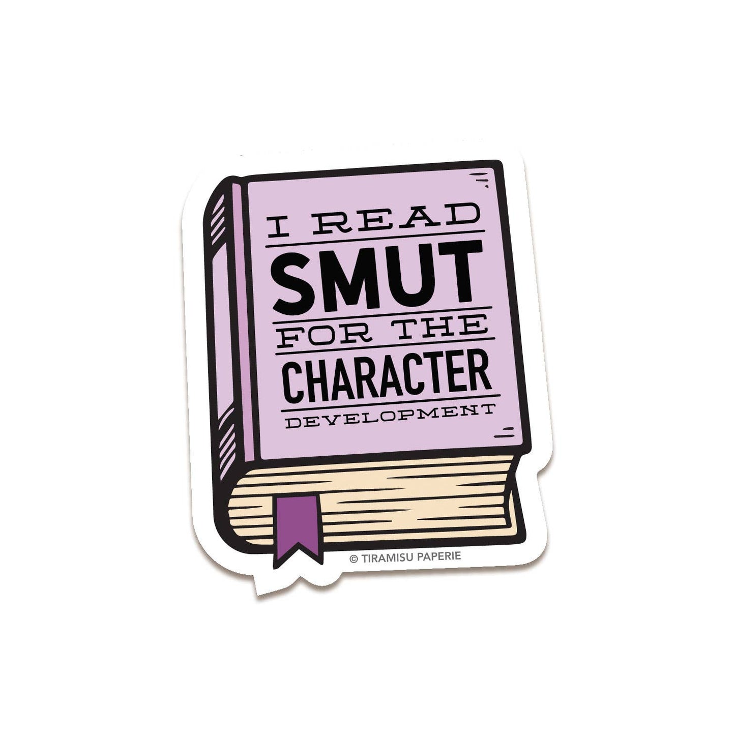 I Read Smut for The Character Development Sticker