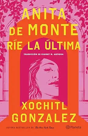 Anita de Monte Ríe La Última (Novela) / Anita de Monte Laughs Last (a Novel)