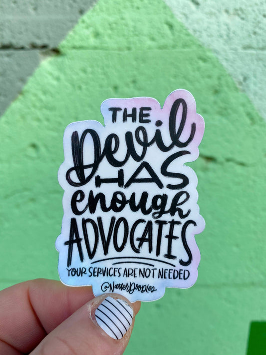The Devil Has Enough Advocates Vinyl Sticker