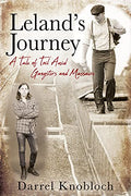 Leland's Journey: A Tale of Toil Amid Gangsters and Massacre