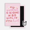 My Workout Is Reading In Bed magnet