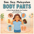 See, Say, Malayalam: Body Parts: First Words for Families | Learn Malayalam Through Pictures and Pronunciation (See, Say, Malayalam: Volume 1)